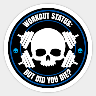 Did You Die? Sticker